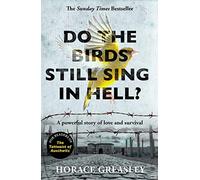 Do the Birds Still Sing in Hell?