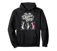 Do The Dance Thing Dance Quote Pullover Hoodie