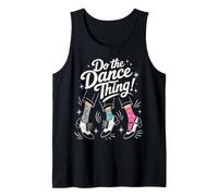 Do The Dance Thing Dance Quote Tank Top