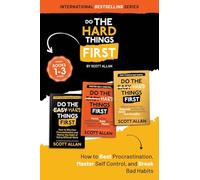 Do the Hard Things First: Volume 1: Book 1-3: How to Beat Procrastination, Master Self-Control, and Break Your Bad Habits (Do the Hard Things First Series)