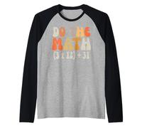 Do The Math 67 Funny Math Meme Six Seven Joke for Teachers Raglan Baseball Tee