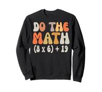 Do The Math 67 Funny Math Meme Six Seven Joke For Teachers Sweatshirt