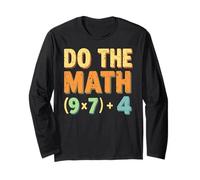 Do The Math (9×7)+4 Funny Teacher Math Pun for Educators Long Sleeve T-Shirt