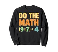 Do The Math (9×7)+4 Funny Teacher Math Pun for Educators Sweatshirt