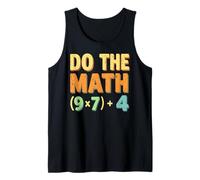 Do The Math (9×7)+4 Funny Teacher Math Pun for Educators Tank Top