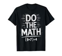 Do The Math Equation Humor (9×7)+4 T-Shirt