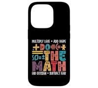 Do The Math Multiply Love Add Hope Math Teacher Mathematics Case for iPhone 14 Pro