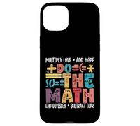 Do The Math Multiply Love Add Hope Math Teacher Mathematics Case for iPhone 15 Plus
