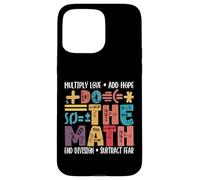 Do The Math Multiply Love Add Hope Math Teacher Mathematics Case for iPhone 15 Pro Max