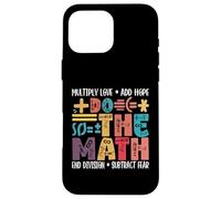 Do The Math Multiply Love Add Hope Math Teacher Mathematics Case for iPhone 16 Pro Max