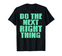 Do The Next Right Thing Motivational Sobriety Quote T-Shirt