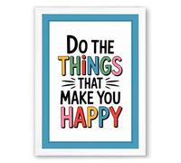 Do the Things That Make You Happy Typography Framed Wall Art Print A1 (84.1×59.4cm) White, Wall Decor for Living Room, Bedroom, Office & Home, Ready to Hang, Art Gift