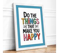 Do the Things That Make You Happy Typography Framed Wall Art Print A3 (42×29.7cm) White, Wall Decor for Living Room, Bedroom, Office & Home, Ready to Hang, Art Gift