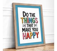 Do the Things That Make You Happy Typography Framed Wall Art Print A3 Oak