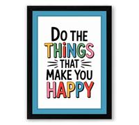 Do the Things That Make You Happy Typography Framed Wall Art Print A4 (29.7×21cm) Black, Wall Decor for Living Room, Bedroom, Office & Home, Ready to Hang, Art Gift