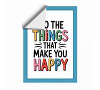 Do the Things That Make You Happy Typography Unframed Wall Art Print A1 (84.1×59.4cm), Wall Decor for Living Room, Bedroom, Office & Home, Art Gift