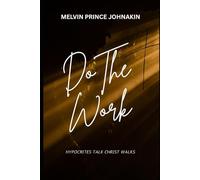 Do The Work: HYPOCRITES TALK CHRIST WALKS