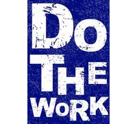 Do The Work Journal: 120 Pages To Push Past Fear And Achieve Your Goals