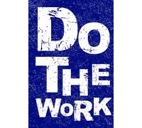 Do The Work Journal: 120 Pages To Push Past Fear And Achieve Your Goals