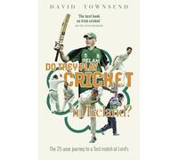 Do They Play Cricket in Ireland?: A 25-Year Journey to a Test Match at Lord's