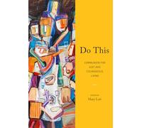 Do This: Communion for Just and Courageous Living