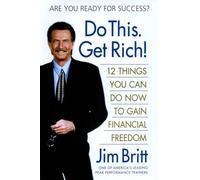Do This, Get Rich!: 12 Things You Can Do Now to Gain Financial Freedom