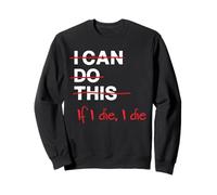 Do This Or Die Trying Casual Sweatshirt