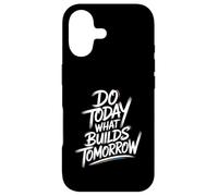 Do Today What Builds Tomorrow - Motivational Positive Quote Case for iPhone 17