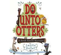 Do Unto Otters: A Book about Manners