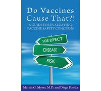 Do Vaccines Cause That?!: A Guide for Evaluating Vaccine Safety Concerns
