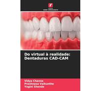 Do virtual à realidade: Dentaduras CAD-CAM