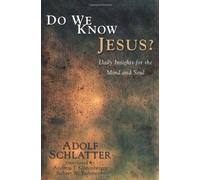 Do We Know Jesus?: Daily Insights for the Mind and Soul
