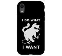 Do What I Want Cat Skateboard Cat Mom Sarcastic Humor Case for iPhone XR