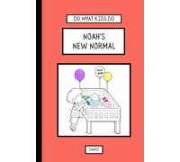 Do What Kids Do - Noah's New Normal: Newly older brother Noah discovers that teaching, helping, and sharing with his little brother lets them both ... (Do What Kids Do: Everyday Emotions)