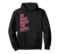 Do What Makes You Happy Motivational Quote Positive Pullover Hoodie