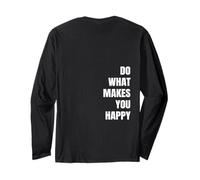 Do What Makes You Happy Positive Quote with Words On Back Long Sleeve T-Shirt