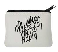 Do What Makes You Oh So Happy Neoprene Coin Purse Pouch 10x11cm White