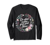 Do What Makes Your Soul Shine Light Inspiration - Long Sleeve T-Shirt