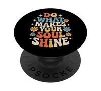 Do What Makes Your Soul Shine Light Inspiration - PopSockets Adhesive PopGrip