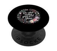 Do What Makes Your Soul Shine Light Inspiration - PopSockets Adhesive PopGrip