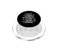 Do What Makes Your Soul Shine Light Inspiration - PopSockets PopGrip for MagSafe