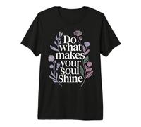 Do What Makes Your Soul Shine Light Inspiration - Premium T-Shirt