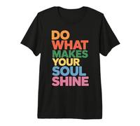 Do What Makes Your Soul Shine Light Inspiration - Premium T-Shirt
