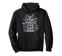 Do What Makes Your Soul Shine Light Inspiration - Pullover Hoodie