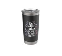 Do What Makes Your Soul Shine Light Inspiration - Stainless Steel Insulated Tumbler