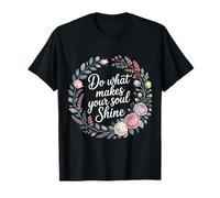 Do What Makes Your Soul Shine Light Inspiration - T-Shirt