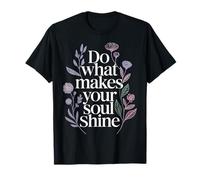 Do What Makes Your Soul Shine Light Inspiration - T-Shirt