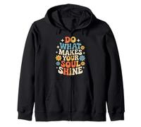 Do What Makes Your Soul Shine Light Inspiration - Zip Hoodie