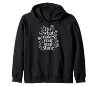 Do What Makes Your Soul Shine Light Inspiration - Zip Hoodie
