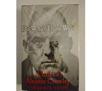 Do What Thou Wilt: A Life of Aleister Crowley